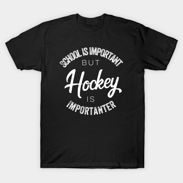 School is important but Hockey is importanter T-Shirt by kirkomed